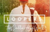 Loopers -- The Caddie's Long Walk, Debuts Today